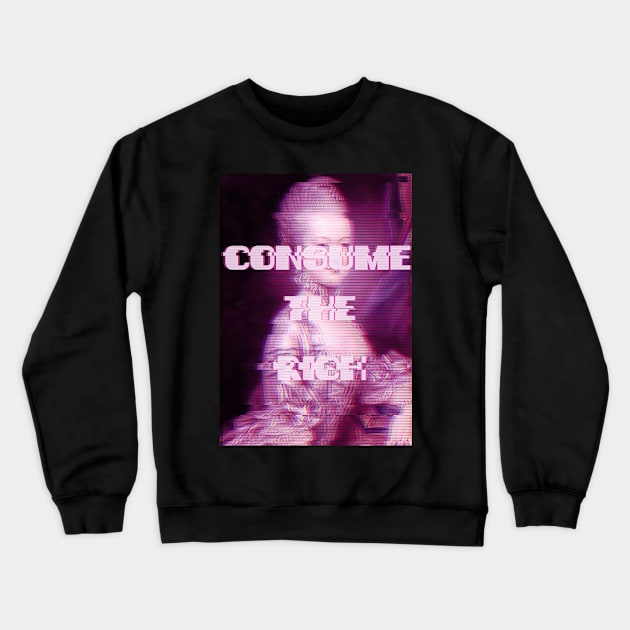 Consume The Rich Crewneck Sweatshirt by Oh My Martyn